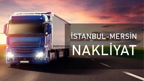 İSTANBUL-MERSİN- istanbulnakliyatfirmasi.com